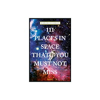Emons Verlag GmbH 111 Places in Space That You Must Not Miss (häftad, eng)