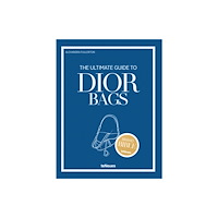 teNeues Publishing UK Ltd The Ultimate Guide to Dior Bags (inbunden, eng)