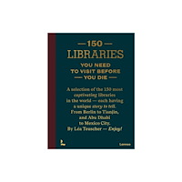 Lannoo Publishers 150 Libraries You Need to Visit Before You Die (inbunden, eng)