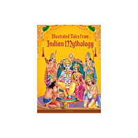 Prakash Books India Private Limited Illustrated Tales from Indian Mythology (inbunden, eng)