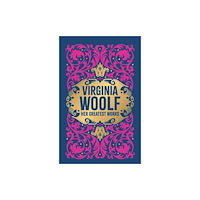 Prakash Books Virginia Woolf: Her Greatest Works (To the Lighthouse, A Room of One's Own, and Mrs. Dalloway) (inbunden, eng)