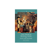 Bloomsbury Publishing PLC The French Revolution (inbunden, eng)
