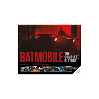 Insight Editions Batmobile: The Complete History [Revised and Expanded] (inbunden, eng)