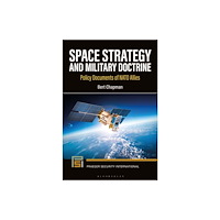 Bloomsbury Publishing PLC Space Strategy and Military Doctrine (inbunden, eng)