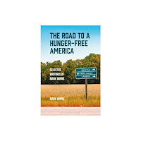 Bloomsbury Publishing PLC The Road to a Hunger-Free America (häftad, eng)