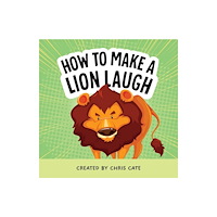 Callisto Media Inc. How to Make a Lion Laugh (inbunden, eng)