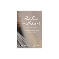 Greenleaf Book Group LLC The Fire That Makes Us (inbunden, eng)