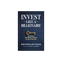 Forefront Books Invest Like A Billionaire (inbunden, eng)