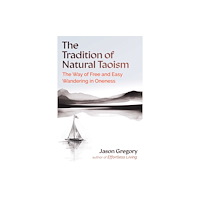 Inner Traditions Bear and Company The Tradition of Natural Taoism (häftad, eng)