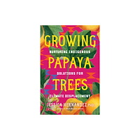 North Atlantic Books,U.S. Growing Papaya Trees (häftad, eng)