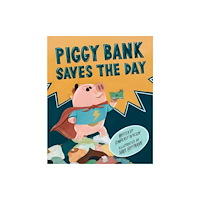 Page Street Publishing Co. Piggy Bank Saves the Day (inbunden, eng)