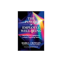 Berrett-Koehler Publishers The Power of Employee Well-Being (inbunden, eng)