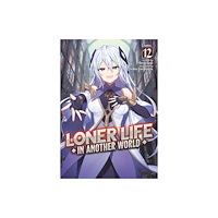 Seven Seas Entertainment, LLC Loner Life in Another World (Light Novel) Vol. 12 (häftad, eng)