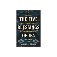 North Atlantic Books,U.S. The Five Blessings of Ifa (häftad, eng)