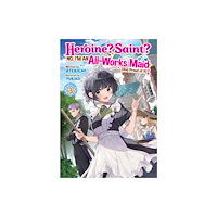 Seven Seas Entertainment, LLC Heroine? Saint? No, I'm an All-Works Maid (And Proud of It)! (Light Novel) Vol. 3 (häftad, eng)