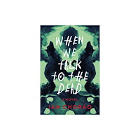 Crooked Lane Books When We Talk to the Dead (inbunden, eng)