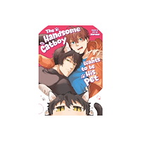 Seven Seas Entertainment, LLC The Handsome Catboy Wants to be His Pet (häftad, eng)