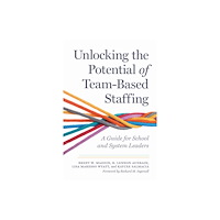 Harvard Educational Publishing Group Unlocking the Potential of Team-Based Staffing (häftad, eng)