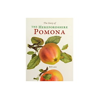 Fircone Books Ltd The Story of the Herefordshire Pomona (inbunden, eng)