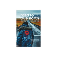 Firehorse Enterprises Ltd Road to True North (häftad, eng)