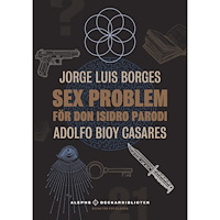 Jorge Luis Borges Sex problem för don Isidro Parodi (häftad)