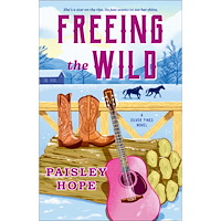 Paisley Hope Freeing the Wild: A Silver Pines Novel (häftad, eng)