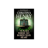 Christina Henry The Place Where They Buried Your Heart (pocket, eng)