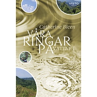 Catherine Bicen Våra ringar på vattnet (inbunden)