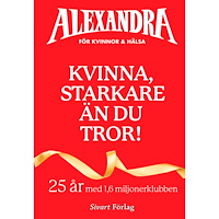 Alexandra Charles Kvinna, starkare än du tror : 25 år med 1,6 miljonerklubben (inbunden)