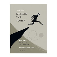 Joonas Sildre Mellan två toner : Arvo Pärts väg till ett eget tonspråk (inbunden)