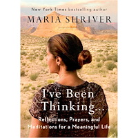 Maria Shriver Ive been thinking... - reflections, prayers, and meditations for a meaningf (inbunden, eng)
