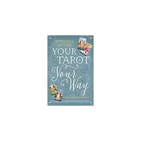 Barbara Moore Your tarot your way - learn to read with any deck (häftad, eng)