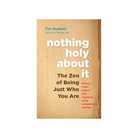 Tim Burkett Nothing holy about it (häftad, eng)