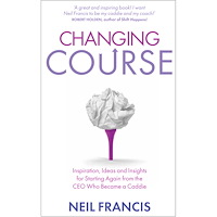 Neil Francis Changing course - inspiration, ideas and insights for starting again from t (häftad, eng)