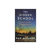 Dan Millman Hidden school - return of the peaceful warrior (häftad, eng)