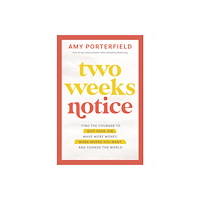 Amy Porterfield Two Weeks Notice (inbunden, eng)