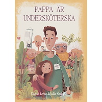 Daniel Lehto Pappa är undersköterska (inbunden)