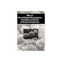 Springer Science+Business Media Effect of Mineral-Organic-Microorganism Interactions on Soil and Freshwater Environments (inbunden, eng)