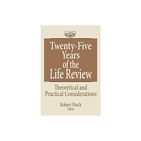 Taylor & francis inc Twenty-Five Years of the Life Review (inbunden, eng)