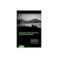 Northwestern university press Cinephilia and the Adventure for Existential Health (häftad, eng)
