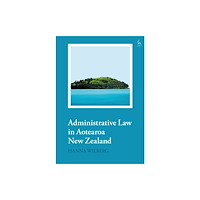 Bloomsbury Publishing PLC Administrative Law in Aotearoa New Zealand (häftad, eng)