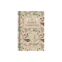 The History Press Ltd A Sussex Christmas (inbunden, eng)