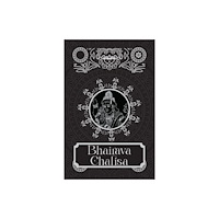 Rupa Publications India Pvt. Ltd Bhairava Chalisa (inbunden, eng)