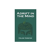 Austin Macauley Publishers Adrift in the Mind (inbunden, eng)