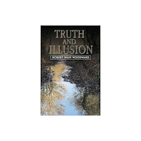 Austin Macauley Publishers Truth and Illusion (häftad, eng)