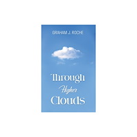 Austin Macauley Publishers Through Higher Clouds (häftad, eng)