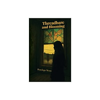 Austin Macauley Publishers Threadbare and Blooming (häftad, eng)