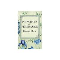 Austin Macauley Publishers Principles of Persuasion (häftad, eng)