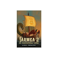 Austin Macauley Publishers Tarmea 2: An Unintentional Empire (häftad, eng)