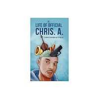 Austin Macauley Publishers The Life of Official Chris. A. (häftad, eng)